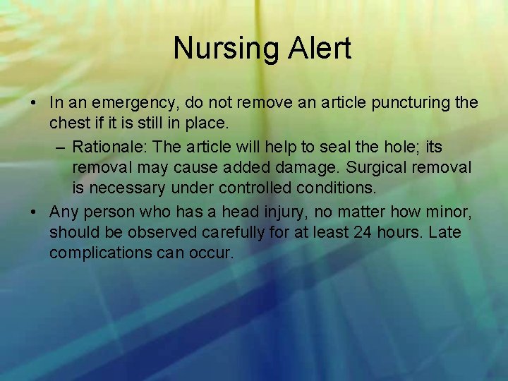 Nursing Alert • In an emergency, do not remove an article puncturing the chest