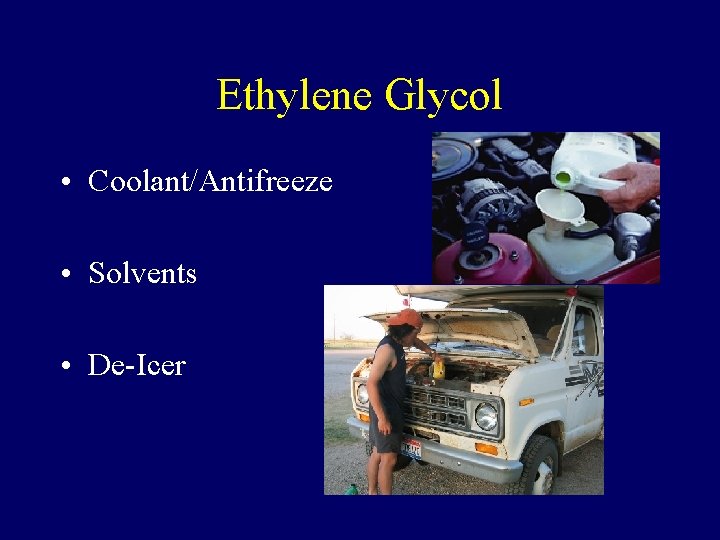 Ethylene Glycol • Coolant/Antifreeze • Solvents • De-Icer 