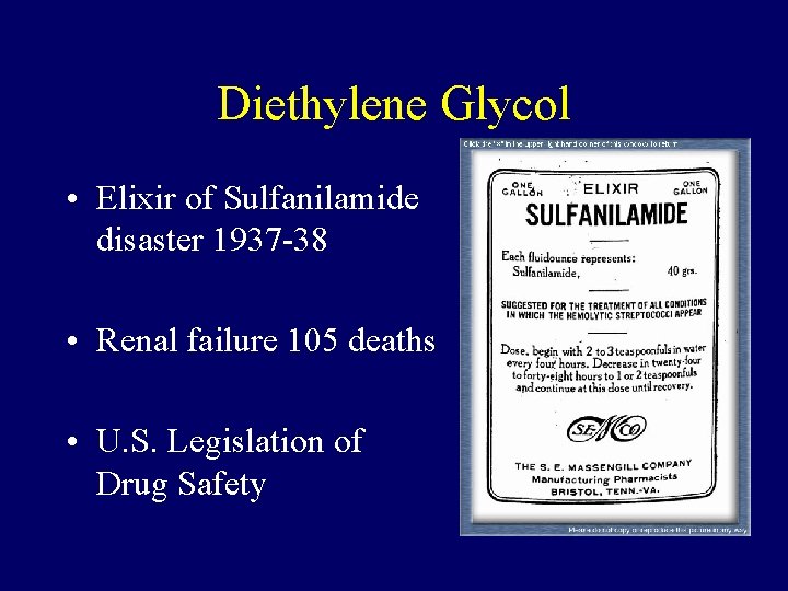 Diethylene Glycol • Elixir of Sulfanilamide disaster 1937 -38 • Renal failure 105 deaths