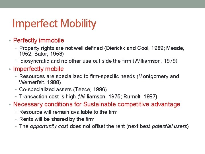 Imperfect Mobility • Perfectly immobile • Property rights are not well defined (Dierickx and