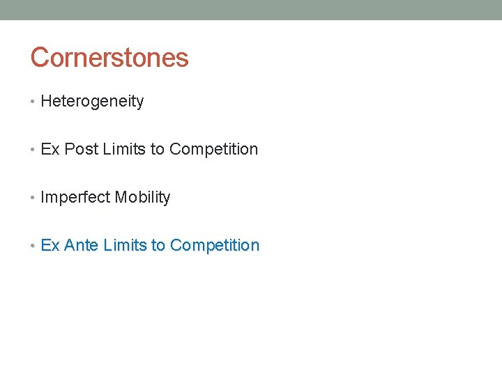 Cornerstones • Heterogeneity • Ex Post Limits to Competition • Imperfect Mobility • Ex