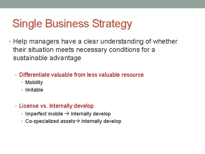Single Business Strategy • Help managers have a clear understanding of whether their situation