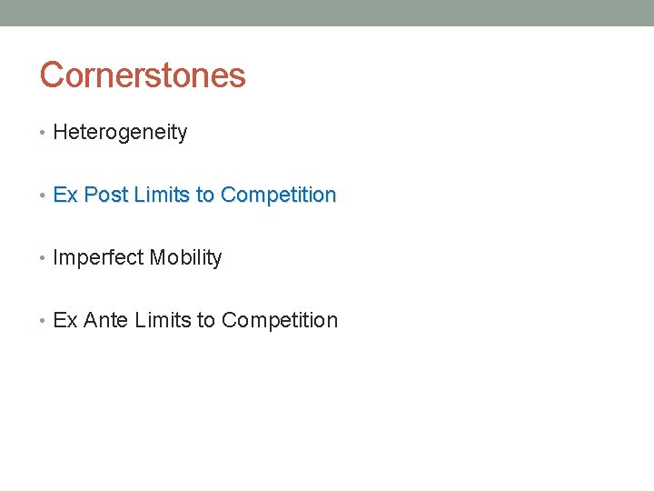 Cornerstones • Heterogeneity • Ex Post Limits to Competition • Imperfect Mobility • Ex