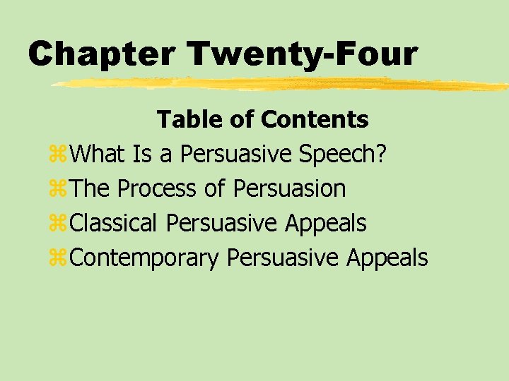 Chapter Twenty-Four Table of Contents z. What Is a Persuasive Speech? z. The Process