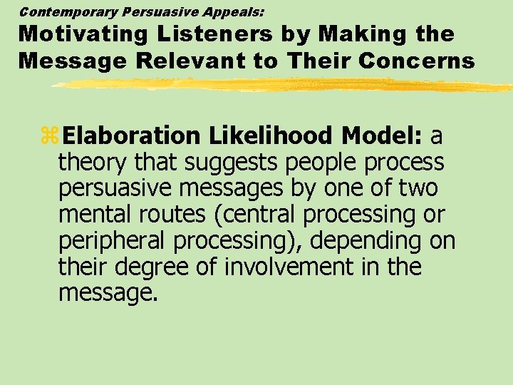 Contemporary Persuasive Appeals: Motivating Listeners by Making the Message Relevant to Their Concerns z.