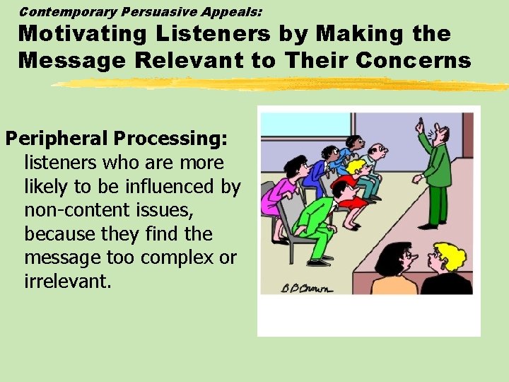 Contemporary Persuasive Appeals: Motivating Listeners by Making the Message Relevant to Their Concerns Peripheral
