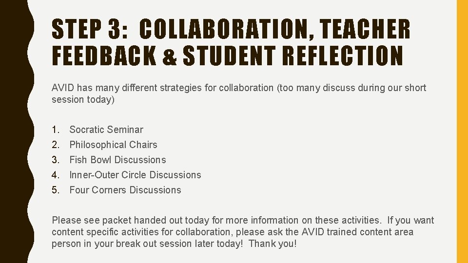 STEP 3: COLLABORATION, TEACHER FEEDBACK & STUDENT REFLECTION AVID has many different strategies for