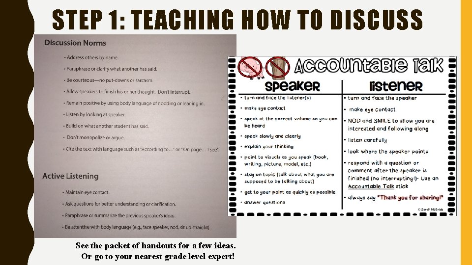 STEP 1: TEACHING HOW TO DISCUSS See the packet of handouts for a few