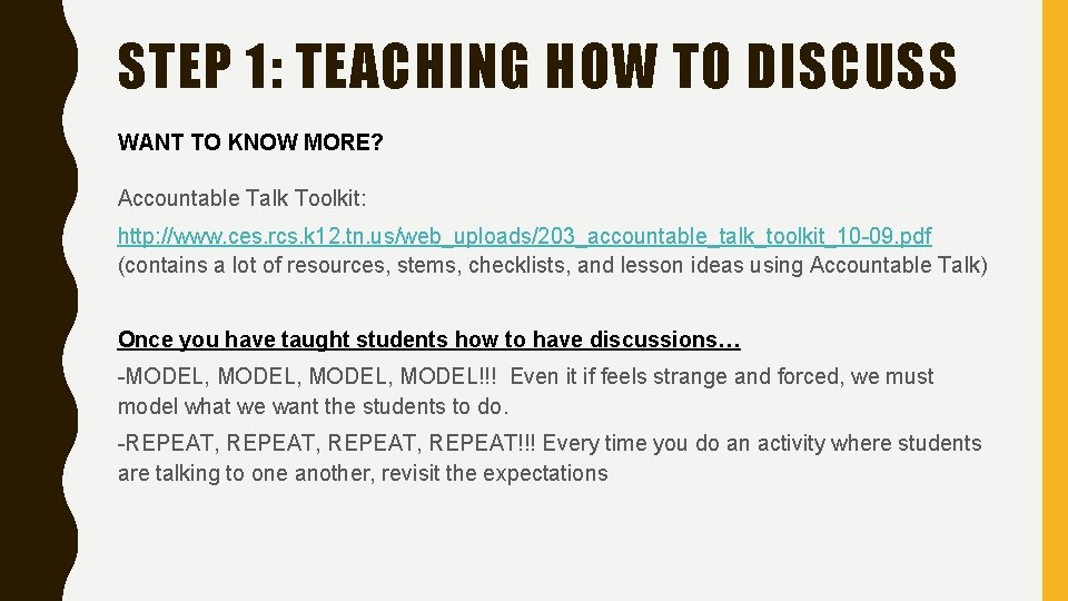 STEP 1: TEACHING HOW TO DISCUSS WANT TO KNOW MORE? Accountable Talk Toolkit: http: