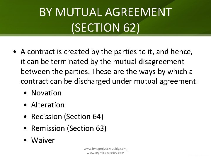 BY MUTUAL AGREEMENT (SECTION 62) • A contract is created by the parties to