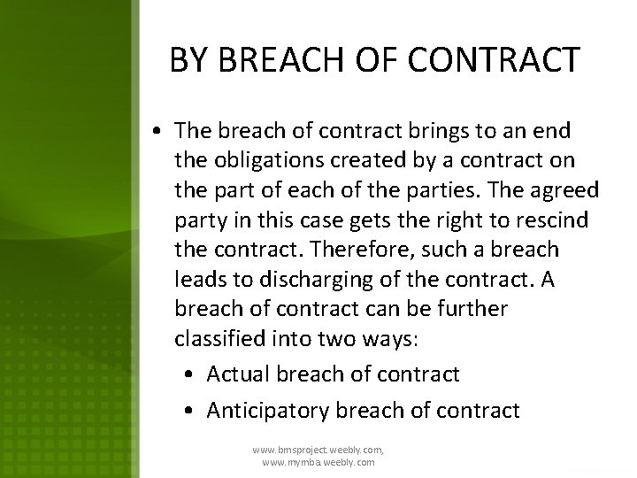 BY BREACH OF CONTRACT • The breach of contract brings to an end the