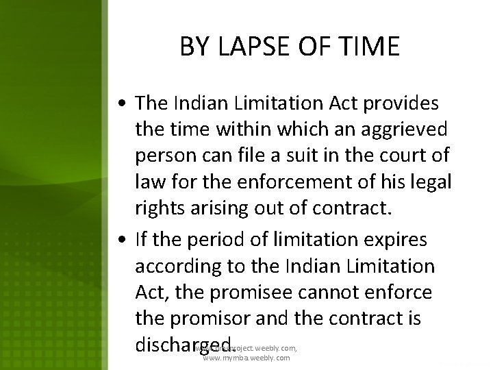 BY LAPSE OF TIME • The Indian Limitation Act provides the time within which