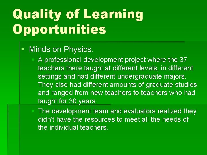 Quality of Learning Opportunities § Minds on Physics. § A professional development project where