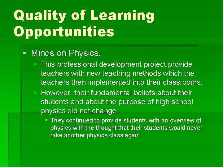 Quality of Learning Opportunities § Minds on Physics. § This professional development project provide