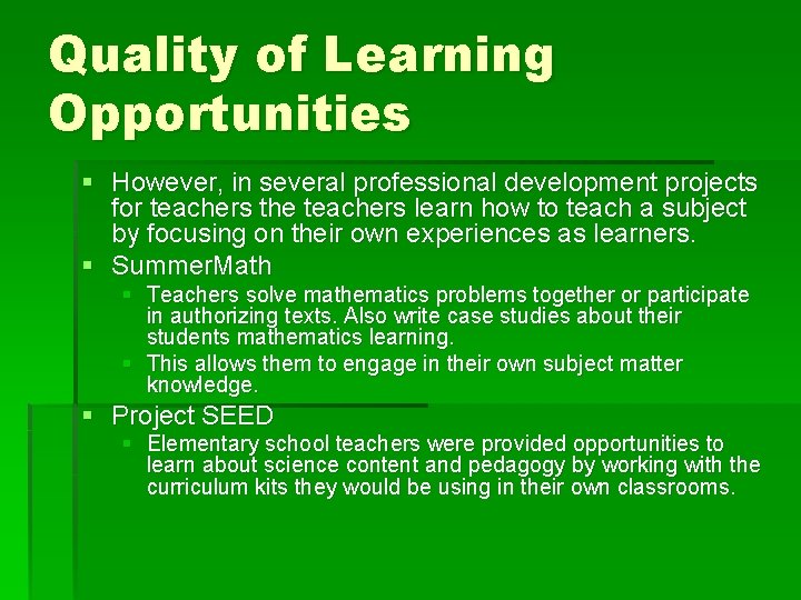 Quality of Learning Opportunities § However, in several professional development projects for teachers the