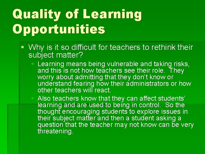 Quality of Learning Opportunities § Why is it so difficult for teachers to rethink