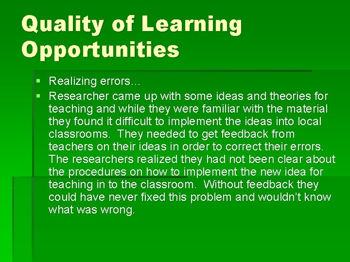 Quality of Learning Opportunities § Realizing errors… § Researcher came up with some ideas