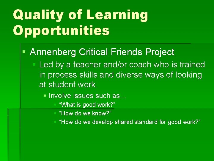 Quality of Learning Opportunities § Annenberg Critical Friends Project § Led by a teacher