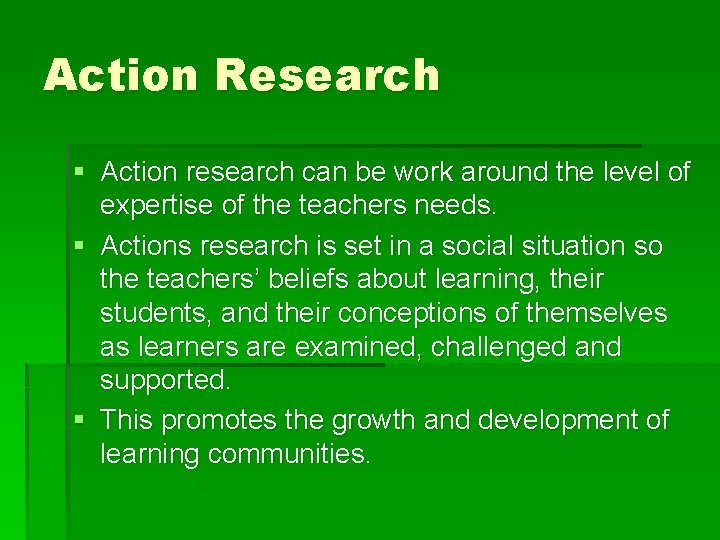 Action Research § Action research can be work around the level of expertise of