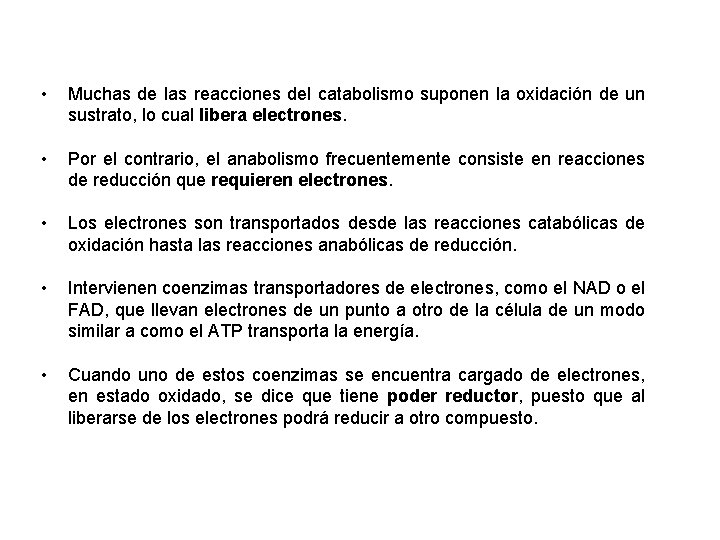  • Muchas de las reacciones del catabolismo suponen la oxidación de un sustrato,