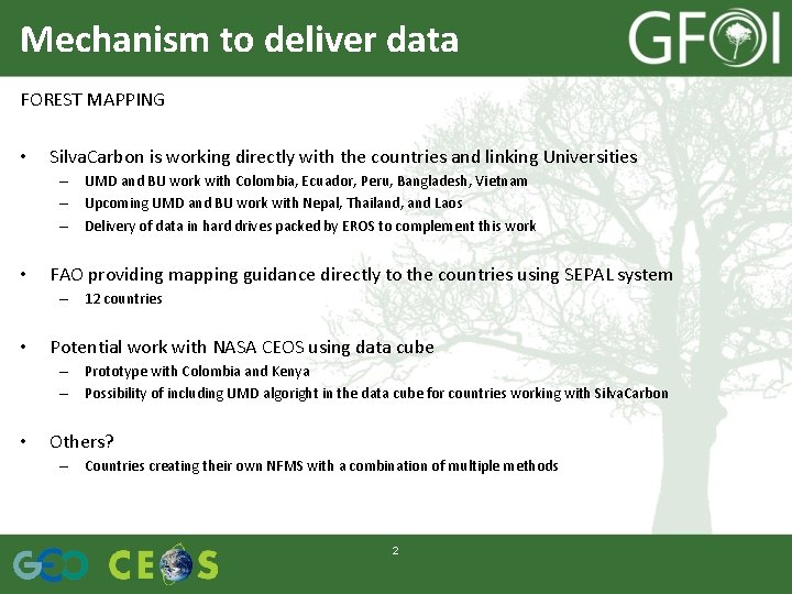 Mechanism to deliver data FOREST MAPPING • Silva. Carbon is working directly with the