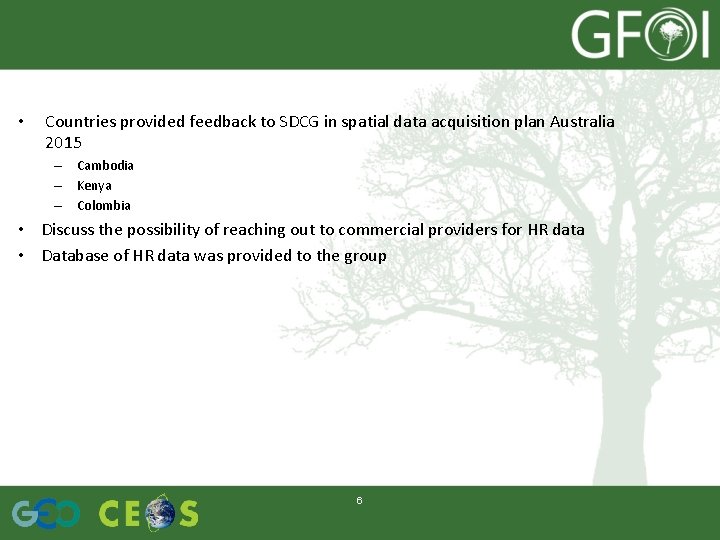  • Countries provided feedback to SDCG in spatial data acquisition plan Australia 2015