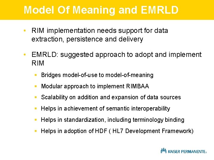 Model Of Meaning and EMRLD • RIM implementation needs support for data extraction, persistence