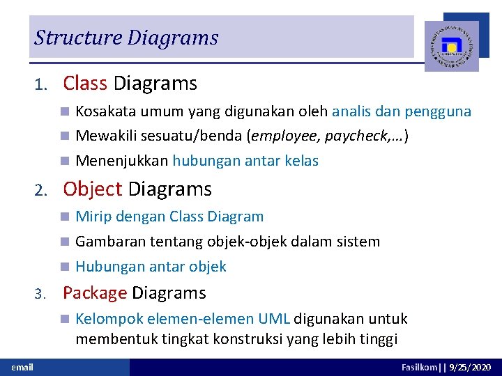 Structure Diagrams 1. Class Diagrams Kosakata umum yang digunakan oleh analis dan pengguna n