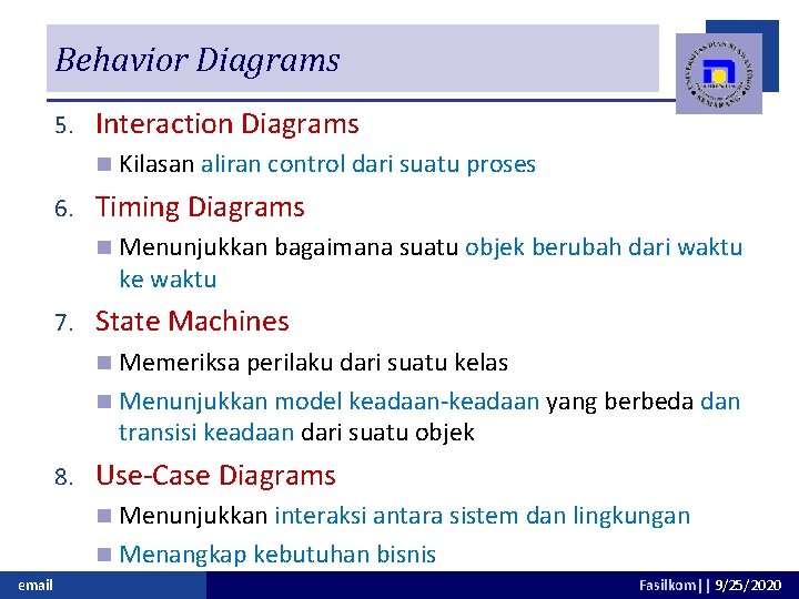 Behavior Diagrams 5. Interaction Diagrams n 6. Timing Diagrams n 7. Kilasan aliran control