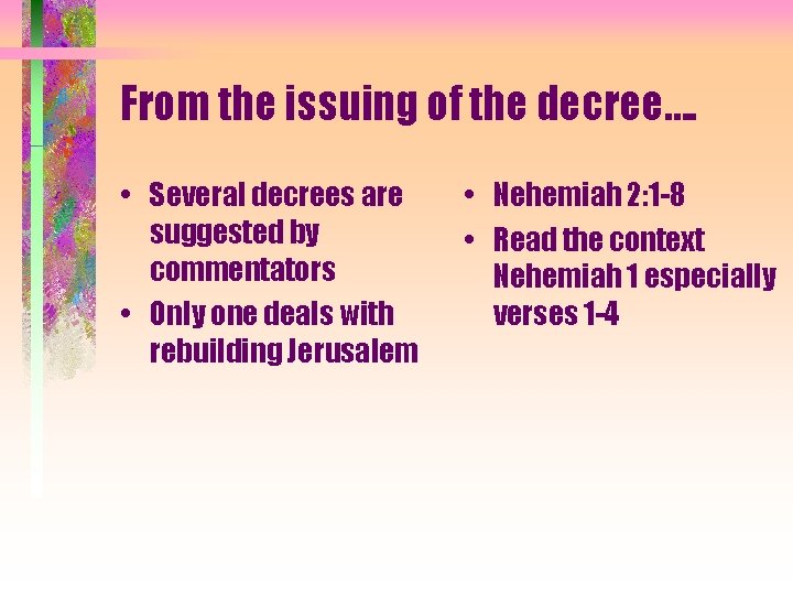 From the issuing of the decree…. • Several decrees are suggested by commentators •