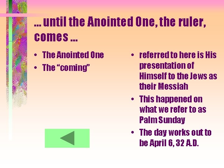 … until the Anointed One, the ruler, comes … • The Anointed One •