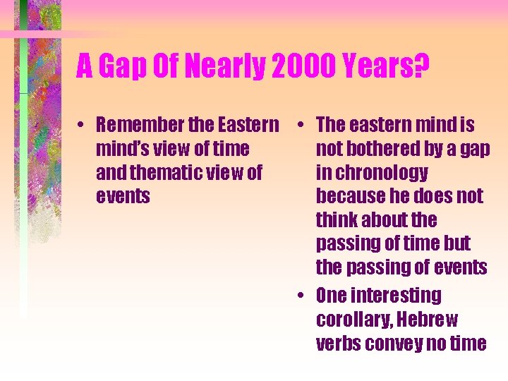 A Gap Of Nearly 2000 Years? • Remember the Eastern • The eastern mind