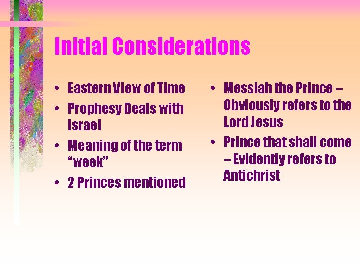 Initial Considerations • Eastern View of Time • Prophesy Deals with Israel • Meaning