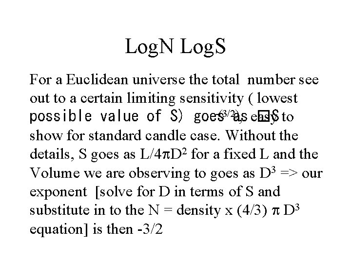 Log. N Log. S For a Euclidean universe the total number see out to