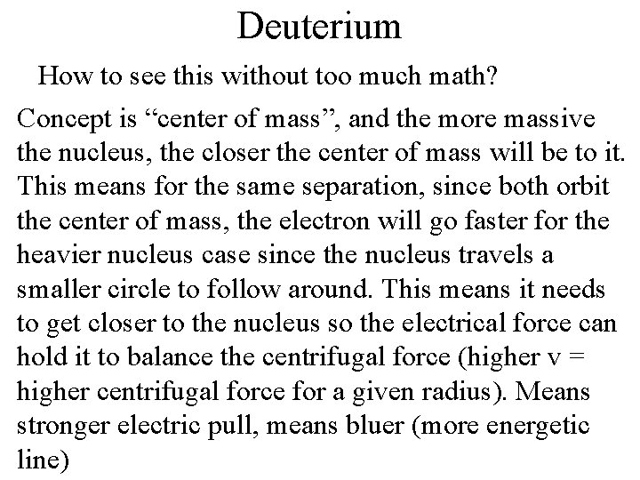 Deuterium How to see this without too much math? Concept is “center of mass”,