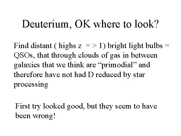 Deuterium, OK where to look? Find distant ( highs z = > 1) bright