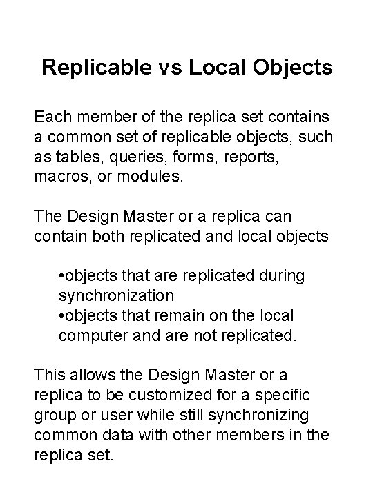 Replicable vs Local Objects Each member of the replica set contains a common set