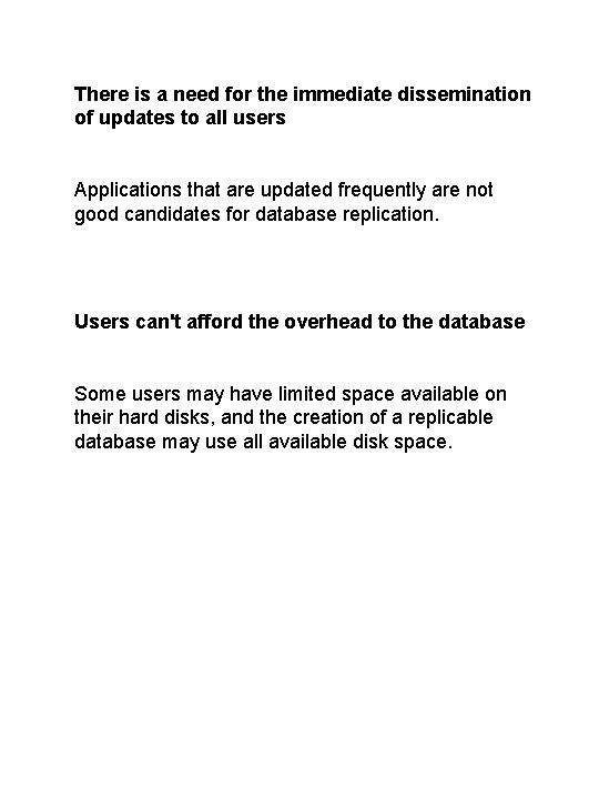There is a need for the immediate dissemination of updates to all users Applications