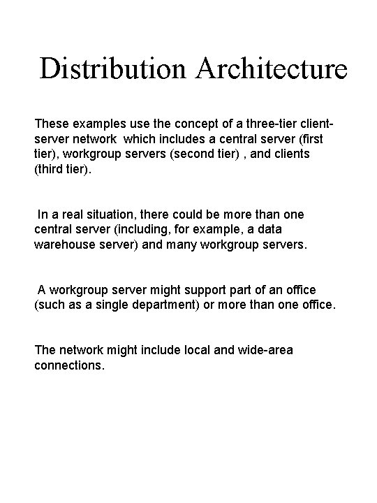 Distribution Architecture These examples use the concept of a three-tier clientserver network which includes