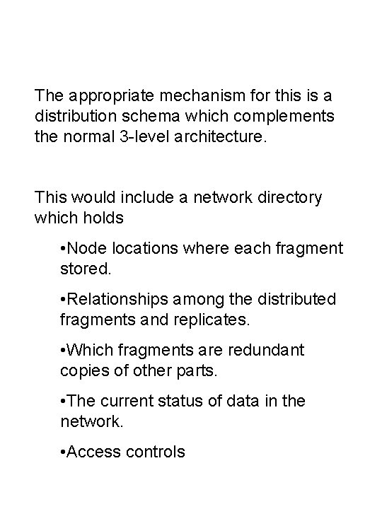 The appropriate mechanism for this is a distribution schema which complements the normal 3