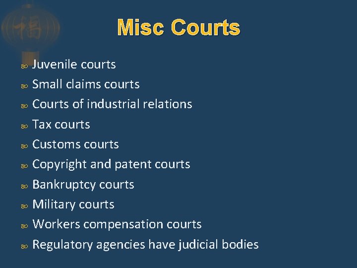 Misc Courts Juvenile courts Small claims courts Courts of industrial relations Tax courts Customs