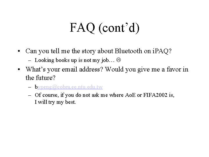 FAQ (cont’d) • Can you tell me the story about Bluetooth on i. PAQ?
