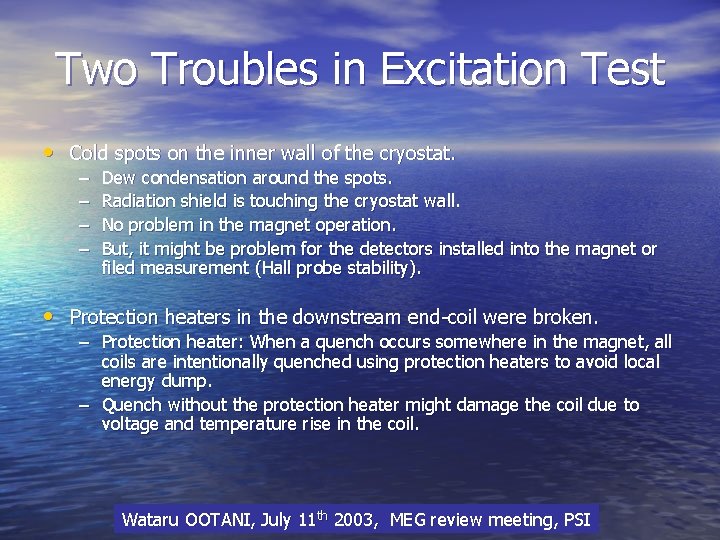 Two Troubles in Excitation Test • Cold spots on the inner wall of the