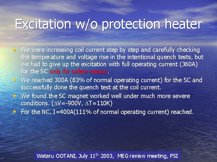 Excitation w/o protection heater • We were increasing coil current step by step and