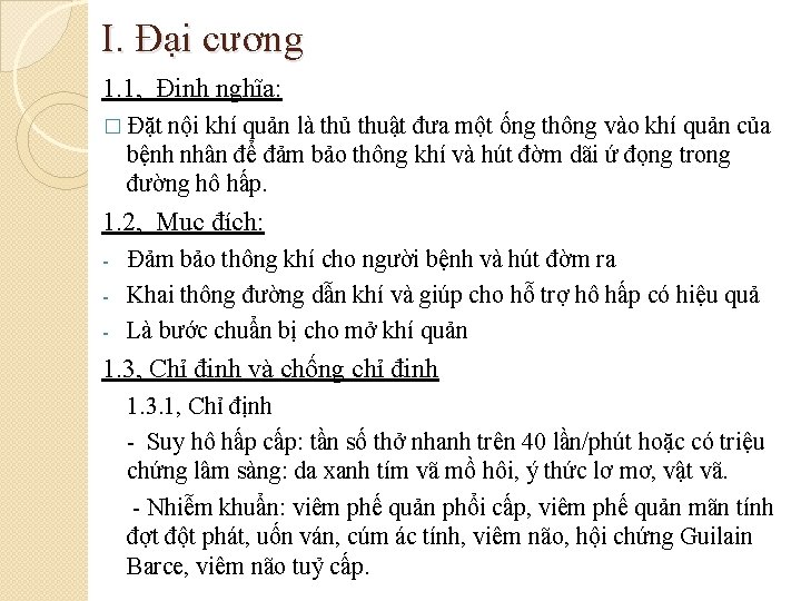 I. Đại cương 1. 1, Định nghĩa: � Đặt nội khí quản là thủ