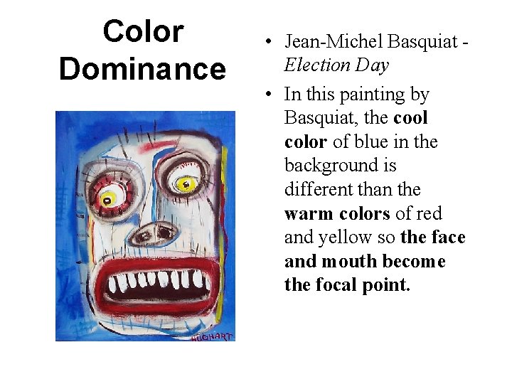 Color Dominance • Jean-Michel Basquiat Election Day • In this painting by Basquiat, the