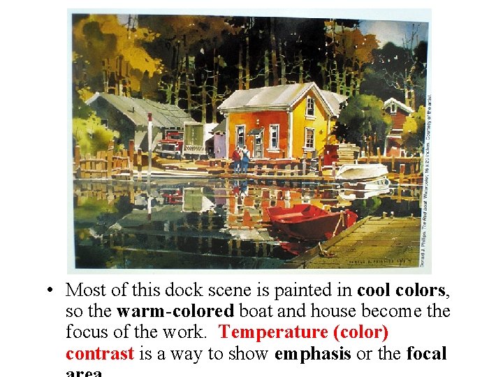  • Most of this dock scene is painted in cool colors, so the