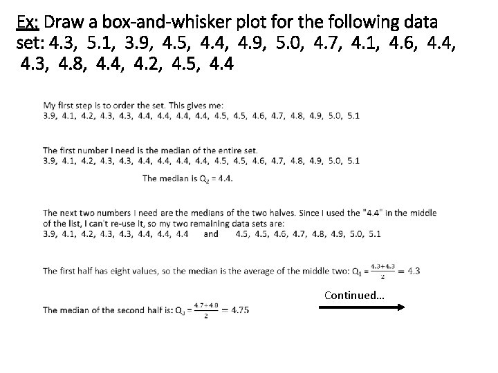Ex: Draw a box-and-whisker plot for the following data set: 4. 3, 5. 1,