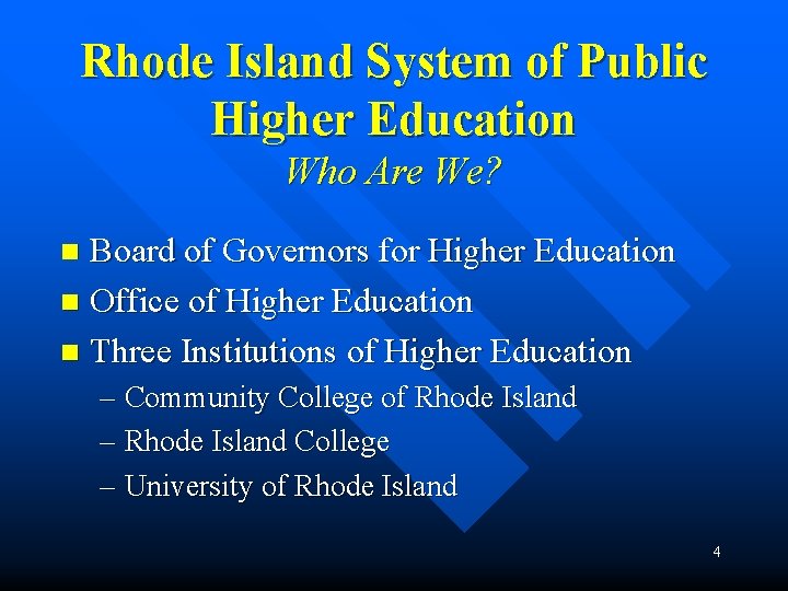 Rhode Island System of Public Higher Education Who Are We? Board of Governors for