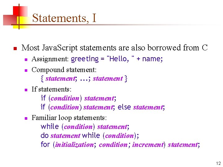 Statements, I n Most Java. Script statements are also borrowed from C n n Statements, I n Most Java. Script statements are also borrowed from C n n